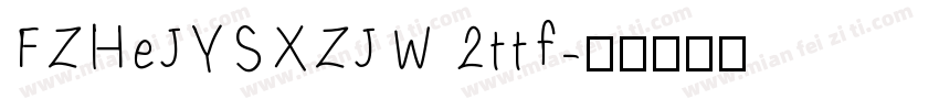 FZHeJYSXZJW 2ttf字体转换